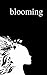 Blooming: Poems on Love, Self-Discovery, and Femininity