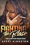 Fighting the Blaze by Avery Kingston Fighting the Blaze by Avery Kingston