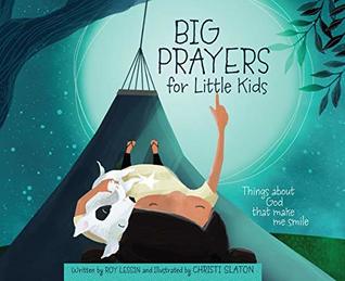 Big Prayers for Little Kids: Things about God That Make Me Smile (Hardcover)