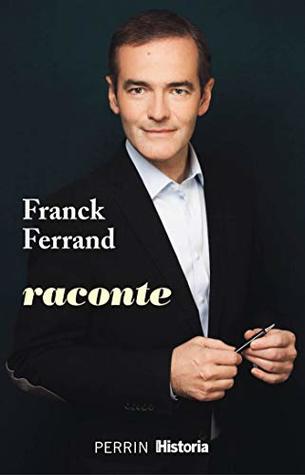 Franck Ferrand raconte (French Edition)