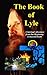 The Book of Lyle: A Spiritual Adventure from Our Beginning to Beyond Death