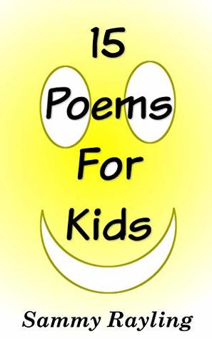 15 Poems For Kids: Imaginative & Funny Poems For Children (Kindle Edition)