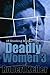 Deadly Women Volume 3: 18 Shocking True Crime Cases of Women Who Kill