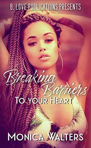 Breaking Barriers to Your Heart (Country Hood Love Stories #2)