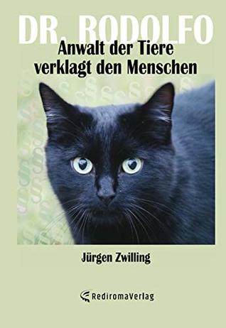 Dr. Rodolfo, Anwalt der Tiere, verklagt den Menschen (Kindle Edition)