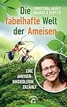 Die fabelhafte Welt der Ameisen: Eine Ameisenumsiedlerin erzählt (German Edition) Die fabelhafte Welt der Ameisen: Eine Ameisenumsiedlerin erzählt (German Edition)