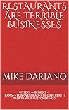 Restaurants are terrible businesses: UNSEXY -> GENESIS -> TEAMS -> LOW OVERHEAD -> BE DIFFERENT -> TALK TO YOUR CUSTOMER-> GO