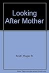 Looking After Mother
