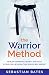 The Warrior Method: Develop...