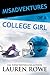 Misadventures of a College Girl by Lauren Rowe