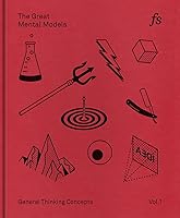 The Great Mental Models: General Thinking Concepts