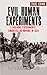 Evil Human Experiments: 5 M...