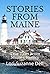Stories From Maine: True Ta...