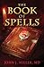 The Book of Spells by John J.    Miller