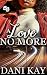 A Love No More by Dani Kay