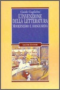Invenzione della Letteratura: Modernismo e Avanguardia