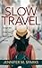 Slow Travel: Escape the Gri...