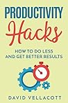 Productivity Hacks: How to do less and get better results Book cover for Productivity Hacks: How to do less and get better results