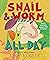 Snail and Worm All Day: Thr...
