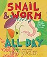 Snail and Worm All Day by Tina Kügler
