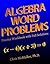 Algebra Word Problems Practice Workbook with Full Solutions (Improve Your Math Fluency)