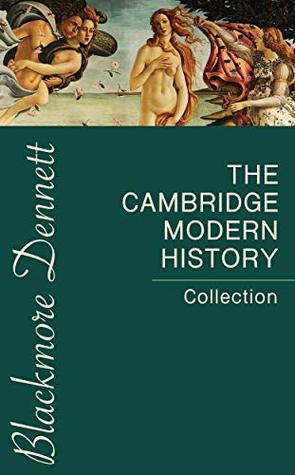 The Cambridge Modern History Collection (Kindle Edition)