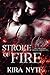 Stroke of Fire by Kira Nyte