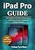 iPad Pro Guide: The Complet...
