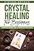 Crystal Healing for Beginne...