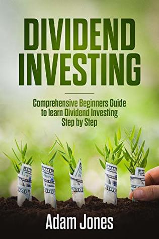 Dividend Investing: Comprehensive Beginners Guide to learn Dividend Investing step by step (Kindle Edition)