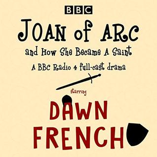 Joan of Arc, and How She Became a Saint