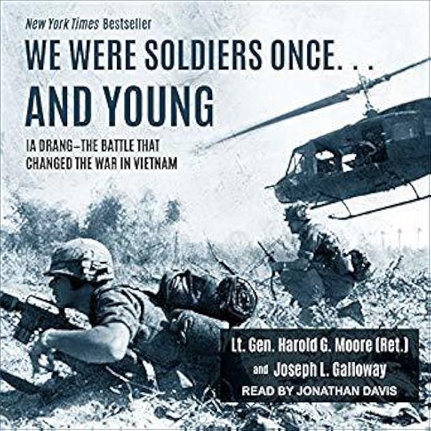 We Were Soldiers Once... and Young: Ia Drang - The Battle that Changed the War in Vietnam