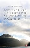 Det enda jag hör i mitt huvud är ett lockrop från himlen