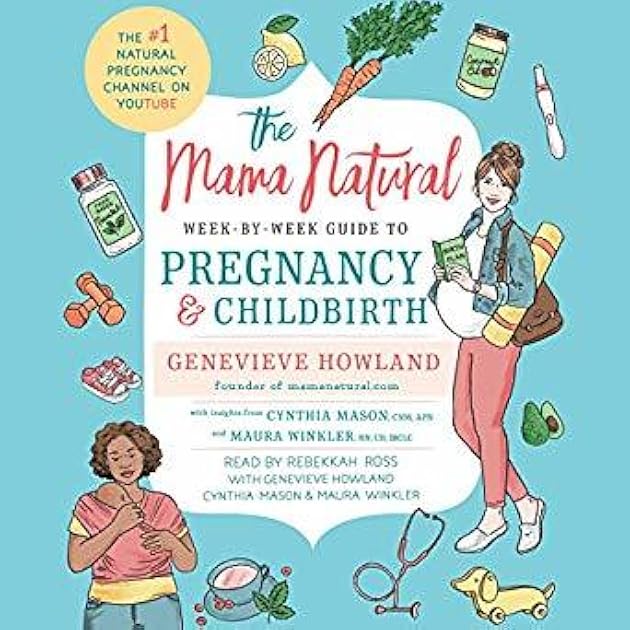 The Mama Natural Week-by-Week Guide to Pregnancy and Childbirth