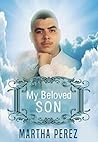 My Beloved Son by Martha Perez
