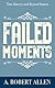Failed Moments