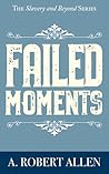 Failed Moments
