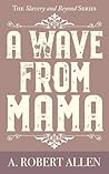 A Wave From Mama A Wave From Mama