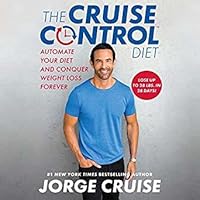 The Cruise Control Diet: The 28-Day Plan for Automatic Weight Loss and ...