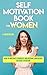 Self Motivation Book for Wo...