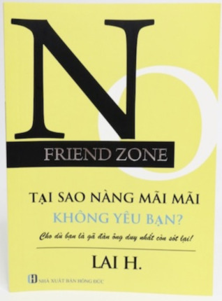 No friend zone – Tại sao nàng mãi mãi không yêu bạn?