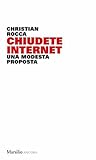 Chiudete internet: Una modesta proposta