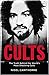 Cults: The World's Most Not...