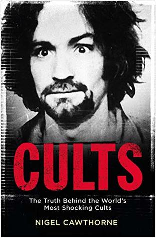 Cults: The World's Most Notorious Cults (Kindle Edition)