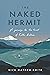 The Naked Hermit: A Journey...