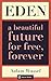 EDEN: A Beautiful Future Fo...