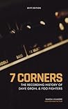 7 Corners - The Recording History Of Dave Grohl And Foo Fighters 7 Corners - The Recording History Of Dave Grohl And Foo Fighters