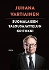 Suomalaisen talousajattelun kritiikki Suomalaisen talousajattelun kritiikki