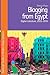 Blogging from Egypt: Digital Literature, 2005-2016 (Edinburgh Studies in Modern Arabic Literature)