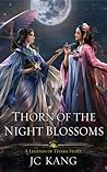 Thorn of the Night Blossoms by J.C. Kang